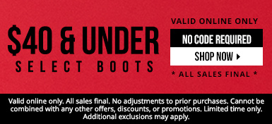 Valid online only. $40 & Under select boots. All sales final. No code required. additional exclusions may apply.