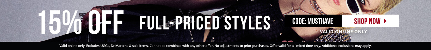 15% off full-priced items with code MUSTHAVE. Excludes Dr Martens, Uggs, and sale items. Valid online only.