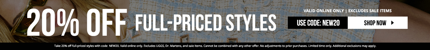 20% off full-priced styles with code NEW20. Valid online only. Excludes Dr Martens, Uggs, and sale items.