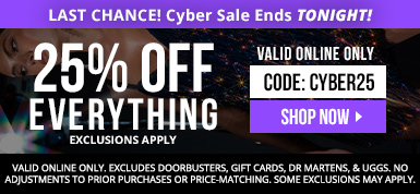 Ends Tonight! Take 25% off EVERYTHING with code CYBER25. Excludes Doorbusters, Dr Martens, and Uggs. Additional exclusions apply. Valid online only.